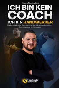 Ich bin kein Coach - Ich bin Handwerker