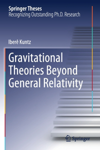 Gravitational Theories Beyond General Relativity