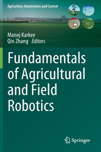 Fundamentals of Agricultural and Field Robotics