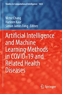 Artificial Intelligence and Machine Learning Methods in COVID-19 and Related Health Diseases