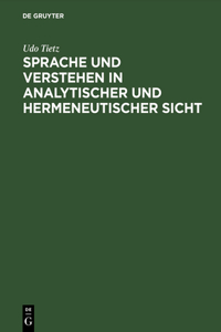 Sprache Und Verstehen in Analytischer Und Hermeneutischer Sicht