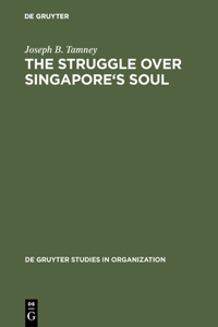 Struggle over Singapore's Soul