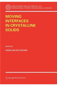 Moving Interfaces in Crystalline Solids