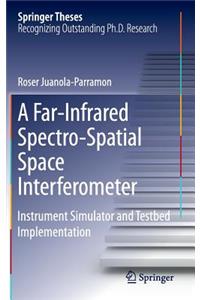 Far-Infrared Spectro-Spatial Space Interferometer