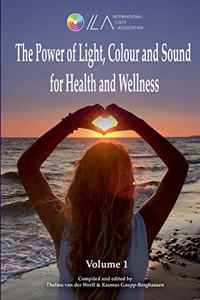 Power of Light, Colour and Sound for Health and Wellness