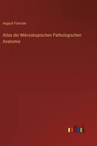 Atlas der Mikroskopischen Pathologischen Anatomie