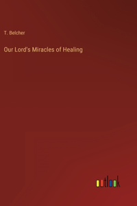 Our Lord's Miracles of Healing