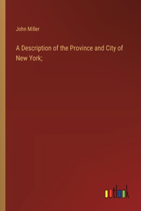 Description of the Province and City of New York;