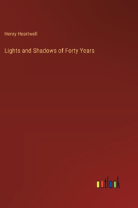 Lights and Shadows of Forty Years