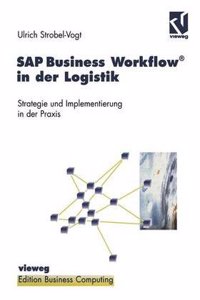 SAP Business Workflow(R) in der Logistik