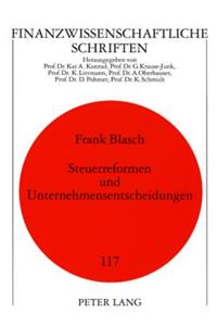 Steuerreformen Und Unternehmensentscheidungen