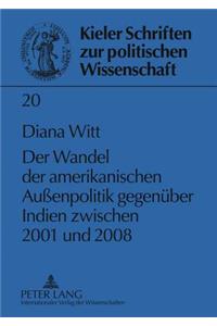 Der Wandel Der Amerikanischen Außenpolitik Gegenueber Indien Zwischen 2001 Und 2008
