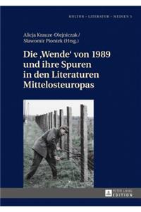 Die Wende von 1989 und ihre Spuren in den Literaturen Mittelosteuropas