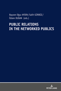 Public Relations in the Networked Publics