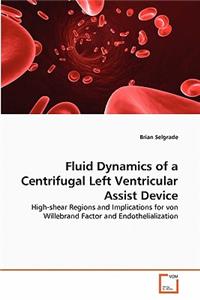 Fluid Dynamics of a Centrifugal Left Ventricular Assist Device
