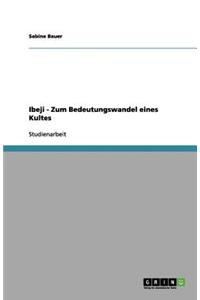 Ibeji - Zum Bedeutungswandel eines Kultes