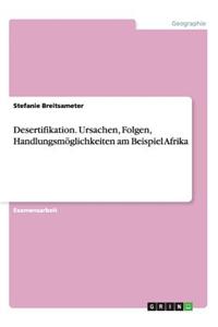 Desertifikation. Ursachen, Folgen, Handlungsmöglichkeiten am Beispiel Afrika