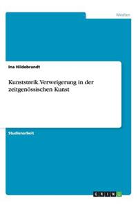 Kunststreik.Verweigerung in der zeitgenössischen Kunst