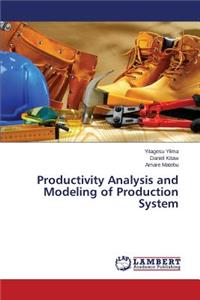 Productivity Analysis and Modeling of Production System