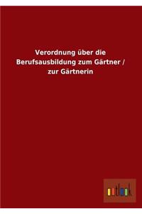 Verordnung Uber Die Berufsausbildung Zum Gartner / Zur Gartnerin