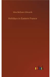 Holidays in Eastern France