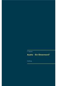 Ayshe - Ein Ehrenmord?