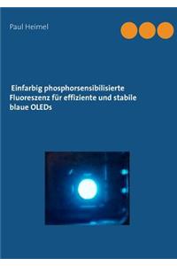 Einfarbig phosphorsensibilisierte Fluoreszenz für effiziente und stabile blaue OLEDs