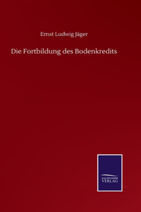 Die Fortbildung des Bodenkredits