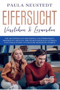 Eifersucht verstehen & loswerden