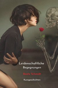 Leidenschaftliche Begegnungen