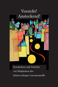 Vorsicht! Ansteckend!