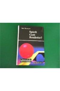 Spielt Gott Roulette?