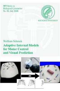 Adaptive Internal Models for Motor Control and Visual Prediction