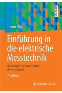 Einfuhrung in Die Elektrische Messtechnik: Grundlagen, Messverfahren, Anwendungen