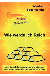 Wie werde ich Reich
