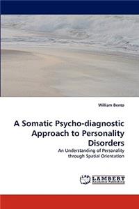 Somatic Psycho-Diagnostic Approach to Personality Disorders