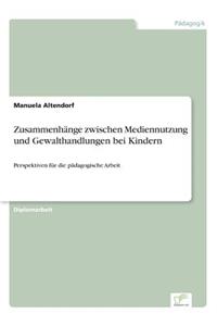 Zusammenhänge zwischen Mediennutzung und Gewalthandlungen bei Kindern