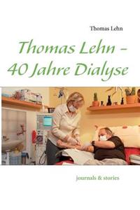 Thomas Lehn - 40 Jahre Dialyse