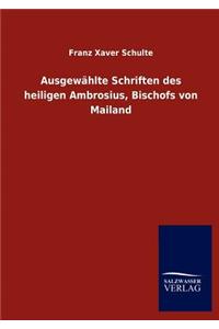 Ausgewählte Schriften des heiligen Ambrosius, Bischofs von Mailand