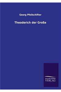 Theoderich Der Grosse