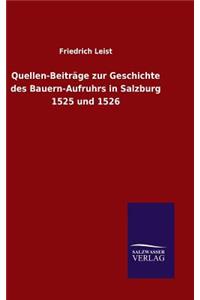 Quellen-Beiträge zur Geschichte des Bauern-Aufruhrs in Salzburg 1525 und 1526