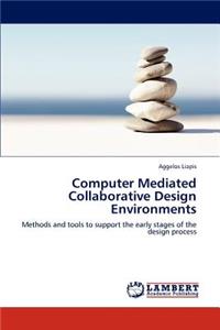 Computer Mediated Collaborative Design Environments