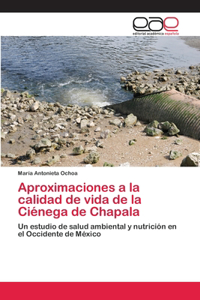 Aproximaciones a la calidad de vida de la Ciénega de Chapala