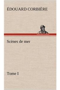 Scènes de mer, Tome I