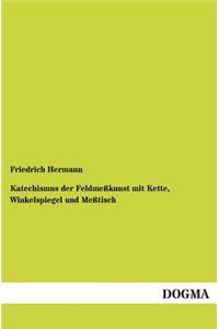 Katechismus der Feldmeßkunst mit Kette, Winkelspiegel und Meßtisch