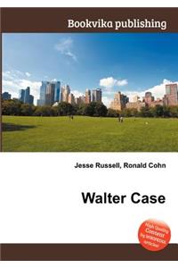 Walter Case