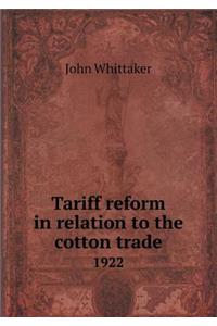 Tariff Reform in Relation to the Cotton Trade 1922