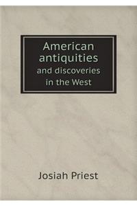 American Antiquities and Discoveries in the West