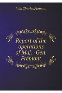 Report of the operations of Maj. -Gen. Frémont