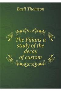 The Fijians a study of the decay of custom